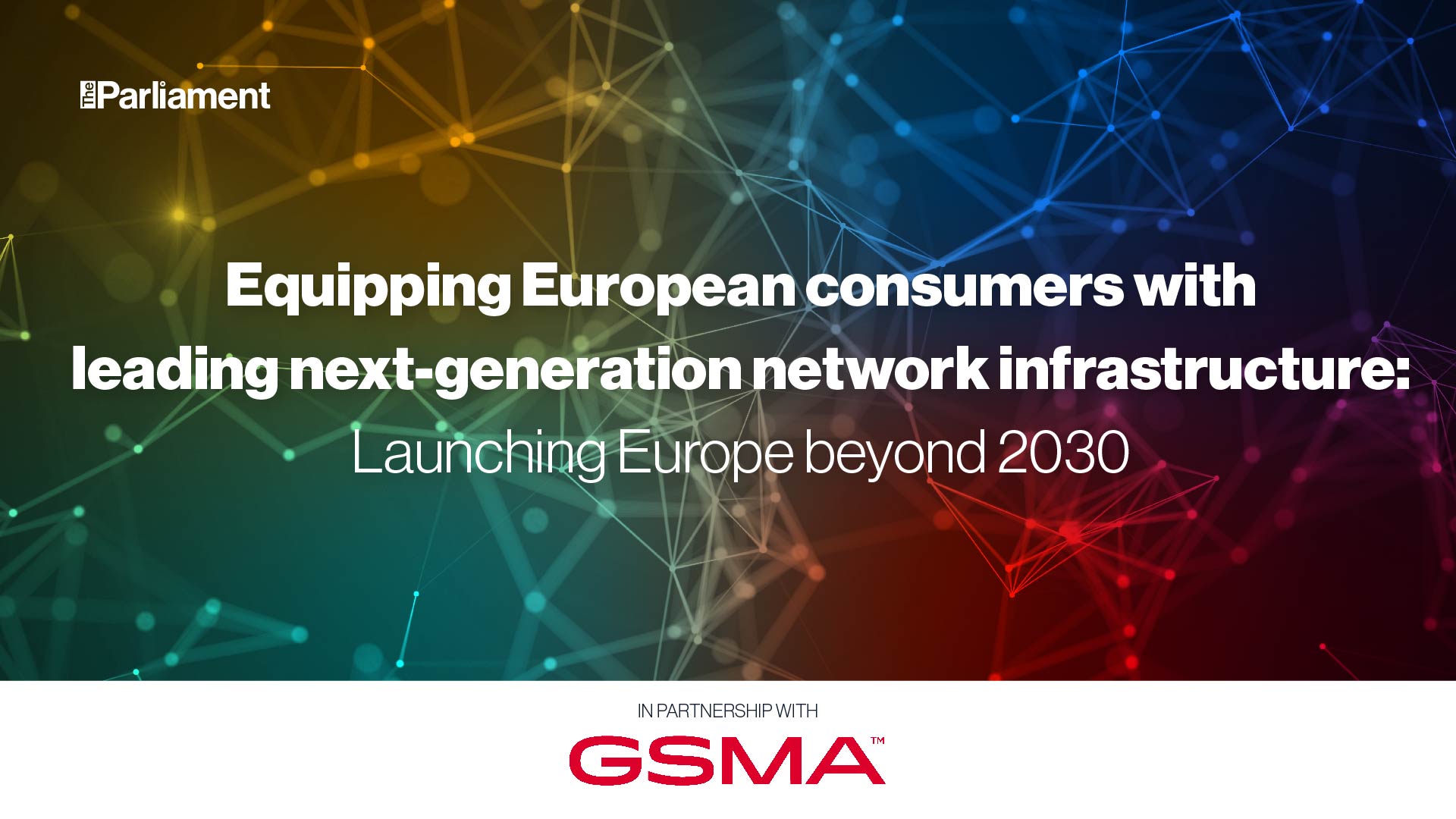Equipping European consumers with leading next-generation network infrastructure: Launching Europe beyond 2030